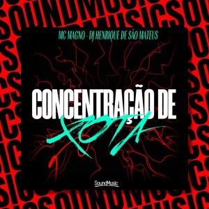 收聽MC Magno的Concentração de xota (Explicit)歌詞歌曲