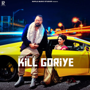 Listen to Kill Goriye song with lyrics from Gurj Sidhu