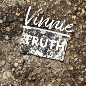 Listen to Truth song with lyrics from Vinnie