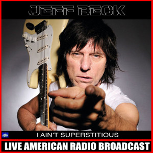 Dengarkan I Ain't Superstitious (Live) lagu dari Jeff Beck dengan lirik