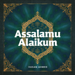 Assalamu Alaikum dari Hasan Ahmed