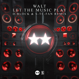 Listen to Let The Music Play (D-Block & S-te-Fan Remix) song with lyrics from Walt