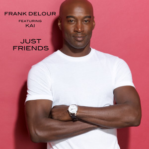 Listen to Just Friends (feat. Kai) song with lyrics from Frank Delour
