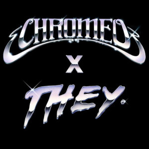 Chromeo的專輯Must've Been (feat. DRAM) [Chromeo x THEY. Version]