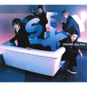 收聽CASCADE的Sexy 2000歌詞歌曲