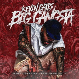 อัลบัม Big Gangsta (Explicit) ศิลปิน Kevin Gates