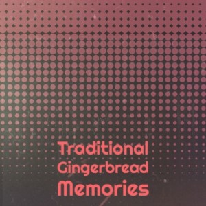 Various Artists的專輯Traditional Gingerbread Memories