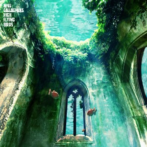 ดาวน์โหลดและฟังเพลง Flying On The Ground พร้อมเนื้อเพลงจาก Noel Gallagher's High Flying Birds