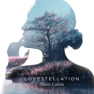 收聽Maria Calista的Lovestellation歌詞歌曲