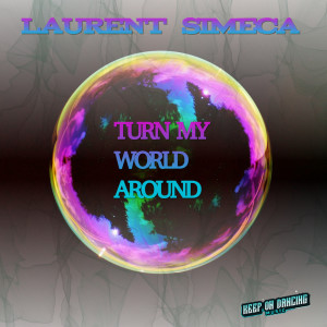 收聽Laurent Simeca的Turn My World Around歌詞歌曲