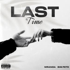 Mranda的專輯Last Time (feat. Mranda) (Explicit)