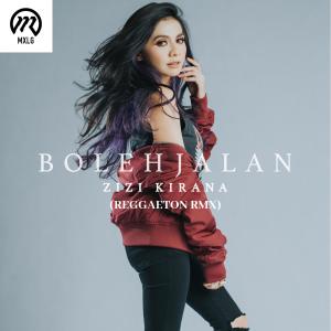 ดาวน์โหลดและฟังเพลง Boleh Jalan (Reggaeton Remix) (Remix) พร้อมเนื้อเพลงจาก Zizi Kirana