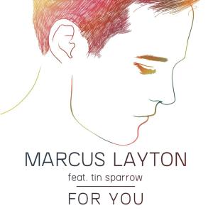Dengarkan lagu For You (Radio Edit) nyanyian Marcus Layton dengan lirik