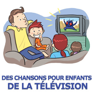 อัลบัม Des Chansons Pour Enfants De La Télévision ศิลปิน Chansons TV pour enfants