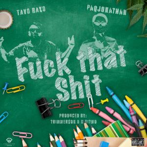 ดาวน์โหลดและฟังเพลง **** That **** (feat. Paqjonathan) (Explicit) พร้อมเนื้อเพลงจาก Tavo Rayo