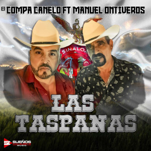 Listen to Las Taspanas song with lyrics from El Compa Canelo