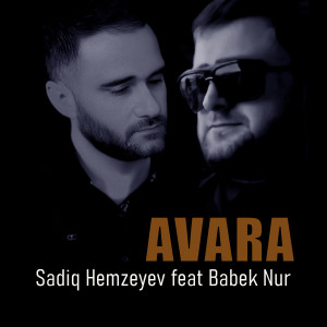 Listen to Avara song with lyrics from Sadiq Hemzeyev