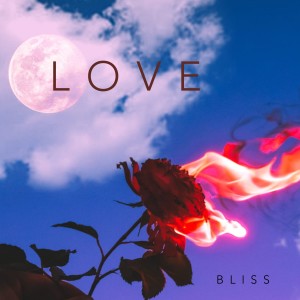 Love (Explicit) dari Bliss（港台）