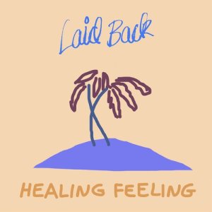 อัลบัม Healing Feeling ศิลปิน Laid Back