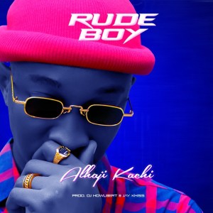 Listen to Rude Boy song with lyrics from Alhaji Kachi