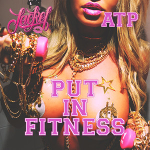 ดาวน์โหลดและฟังเพลง Put in Fitness (feat. Atp) (Explicit) พร้อมเนื้อเพลงจาก Jackel