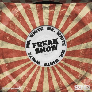 收聽Mr. White的Freak Show (Extended Mix)歌詞歌曲