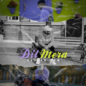 Listen to Dil Mera song with lyrics from Saider Sam