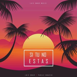 Album Si Tu No Estas (feat. Pablo Ignacio) from Luis Omar