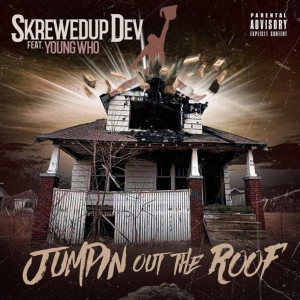 Young Who的专辑Jumpin out the Roof  (Explicit)