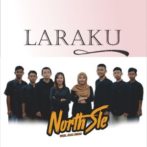 Dengarkan Laraku lagu dari Northsle dengan lirik
