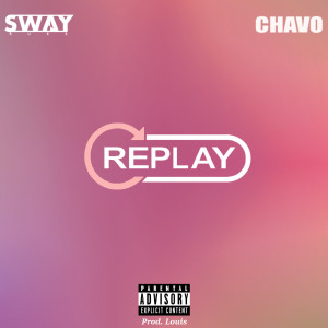 ดาวน์โหลดและฟังเพลง Replay (Explicit) พร้อมเนื้อเพลงจาก Sway Burr