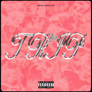 Album Trip (Explicit) oleh Solomon