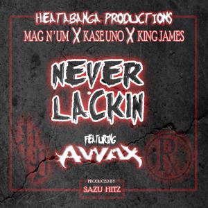 A-Wax的专辑Never Lackin' (feat. A-Wax) (Explicit)