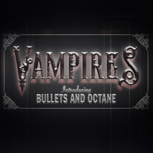 อัลบัม Vampires (Explicit) ศิลปิน Bullets & Octane