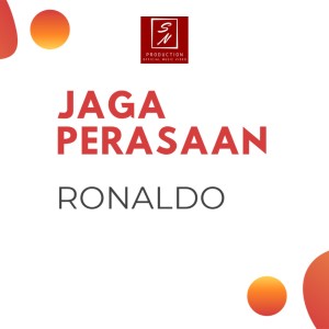Dengarkan Jaga Perasaan lagu dari Ronaldo dengan lirik