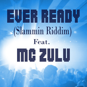 Listen to Ever Ready (Slammin Riddim) [feat. MC Zulu] song with lyrics from Hectito