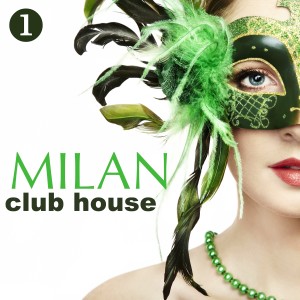Various的專輯Milan Club House, Volume 1