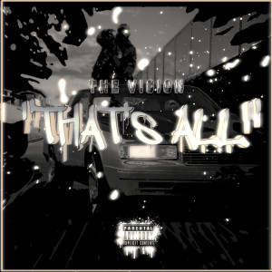 The Vision的專輯That's All (Explicit)
