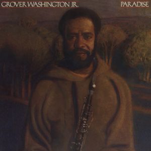 收聽Grover Washington Jr.的Paradise (LP版)歌詞歌曲