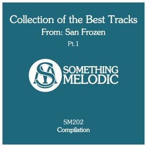 Album Collection of the Best Tracks From: San Frozen, Pt. 1 from San Frozen