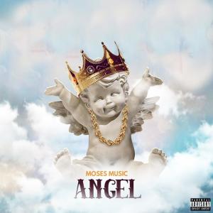 Moses Music的專輯Angel (Explicit)