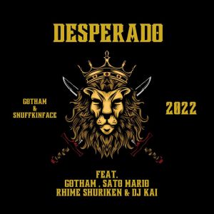 ดาวน์โหลดและฟังเพลง DESPERADO (feat. SATO MARIO, RHIME手裏剣 as.Shreaky D & DJ KAI) พร้อมเนื้อเพลงจาก Gotham