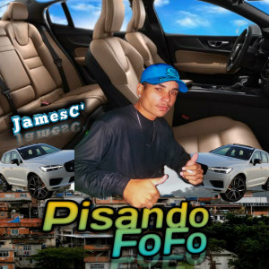ดาวน์โหลดและฟังเพลง Pisando Fofo พร้อมเนื้อเพลงจาก JamesC'