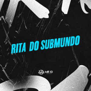 收聽DJ Rafinha Duarte的RITA  DO SUBMUNDO (Explicit)歌詞歌曲