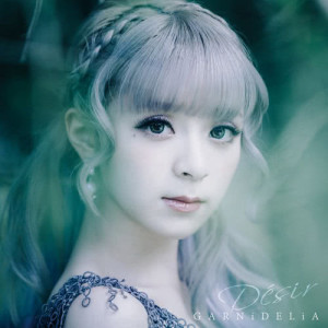 ดาวน์โหลดและฟังเพลง Desir พร้อมเนื้อเพลงจาก GARNiDELiA