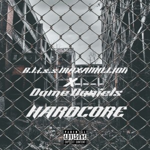 ดาวน์โหลดและฟังเพลง Hardcore (Explicit) พร้อมเนื้อเพลงจาก B.L.I.S.S Maxamillion