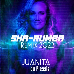 Juanita Du Plessis的專輯Ska-Rumba (Remix 2022)