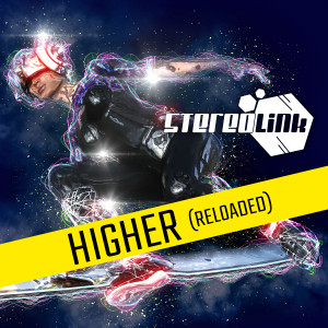 收聽Stereolink的Higher (Reloaded)歌詞歌曲