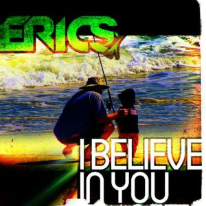 收聽Eric s的Believe In You (Original version)歌詞歌曲