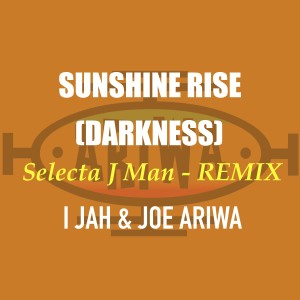 I Jah的專輯Sunshine Rise (Darkness) - Jungle Remix